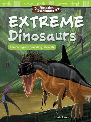 cover image of Extreme Dinosaurs: Comparing and Rounding Decimals